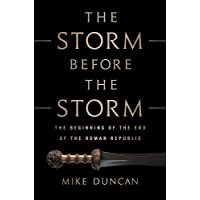 The Storm Before the Storm: The Beginning of the End of the Roman Republic